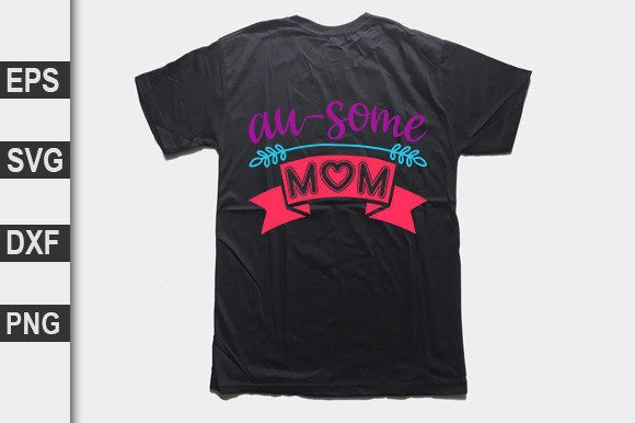 Autism Design, Au-some Mom: Graphics for T-Shirt Designs