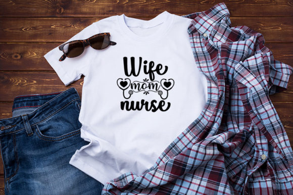 Best Design Wife, Mom, Nurse Graphics