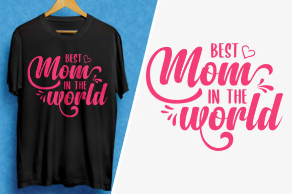 Best Mom in the World T-Shirt Design SVG