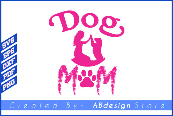 Dog Mom T Shirt Design: Graphics & Print Templates
