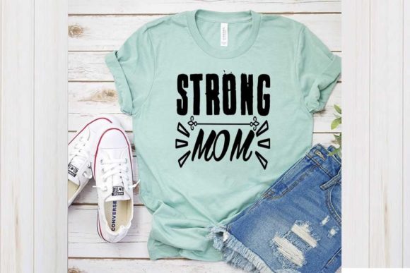 Family Svg Design, Strong Mom Graphics