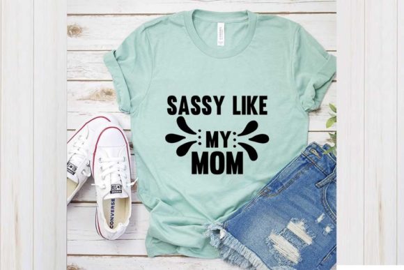 Following Svg Design, Sassy Like My Mom Graphics