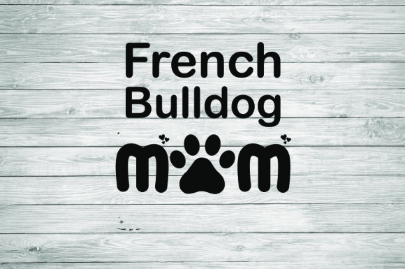 French Bulldog Mom, Frenchie Mom Graphics