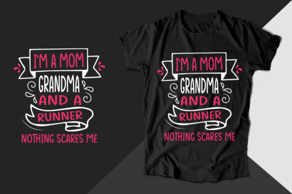 I Am a Mom Grandma and a Runner T-shirt Graphics