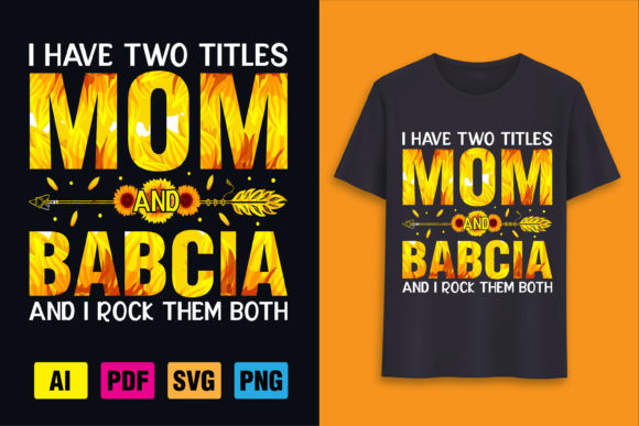 I Have Two Titles Mom and Babcia Graphics
