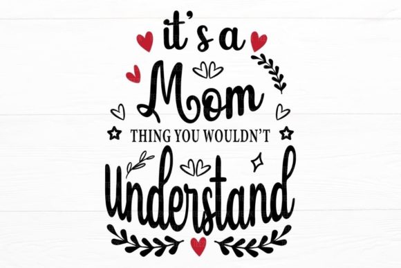 It's a Mom Thing You Wouldn't Understand Graphics