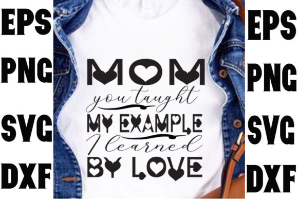 Mom You Taught My Example Graphics