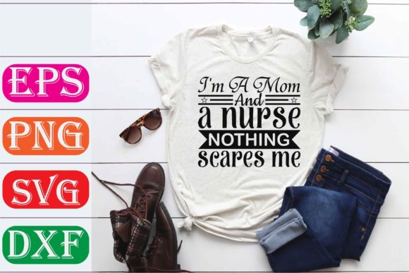 Mother Svg Design. I m a Mom and a Nurs