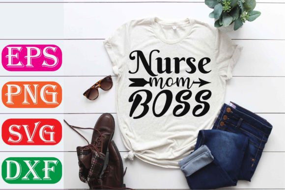Mother Svg Design. Nurse Mom Boss