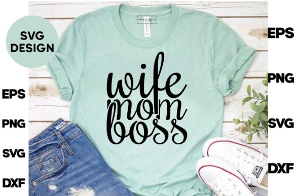Mother’s Day Svg Design. Wife Mom Boss