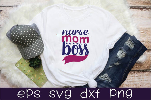 Nurse Quotes Svg Design, Nurse Mom Boss