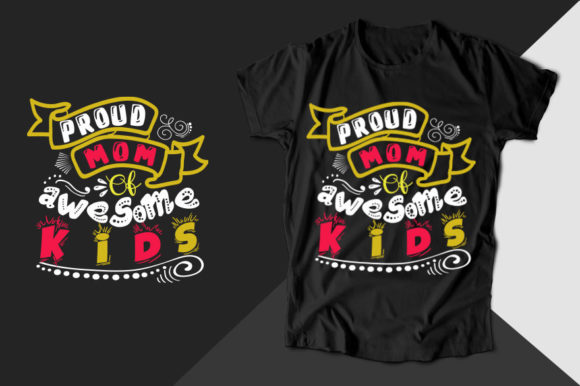 Proud Mom of Awesome Kids T-shirt Design
