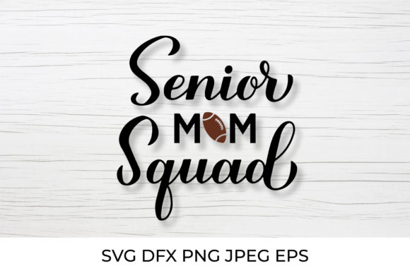 Senior Mom Squad. Football Mom. Graphics and Illustrations